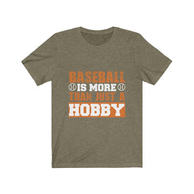 Baseball is More Than Just A Hobby - Unisex Tee