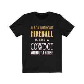 Cowboy Without A Horse - Unisex Tee