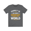 Family is The Most Important  - Unisex Tee