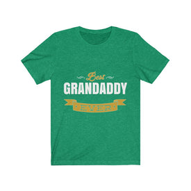 Best Grandaddy  Ever - Unisex Tee
