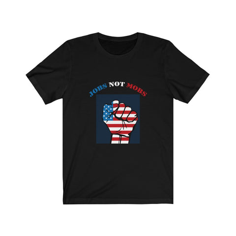 Image of Jobs Not Mobs - Unisex Tee