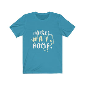 Horses Hay Home - Unisex Tee