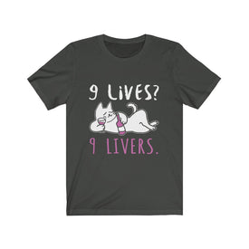 9 Lives 9 Livers - Unisex Tee