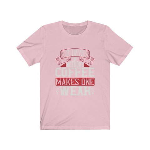 Image of 7 Days Without Coffee - Unisex Tee