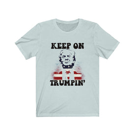 Keep On Trumpin - Unisex Tee