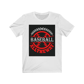 Baseball All The Way - Unisex Tee