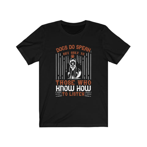 Image of Dogs Do Speak - Unisex Tee