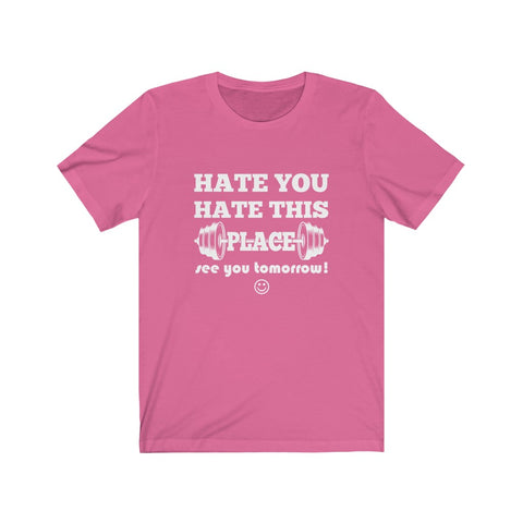 Image of Hate You Hate This Place - Unisex Tee