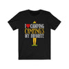 I Love Camping Camping's My Favorite - Unisex Tee