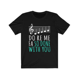So Done With You - Unisex Tee