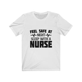 Feel Safe At Night Sleep With A Nurse - Unisex Tee