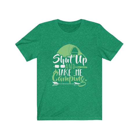 Image of Shut Up And Take Me Camping - Unisex Tee