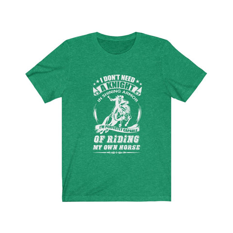 Image of I'm Perfectly Capable of Riding My Own Horse - Unisex Tee