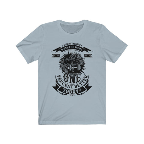 Image of One Percent Better Today - Unisex Tee