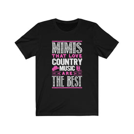 Mimis That Love Country Music Are The Best - Unisex Tee