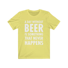 A Day Without Beer - Unisex Tee