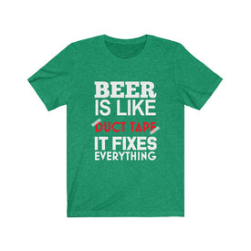 Beer is Like Duct Tape - Unisex Tee