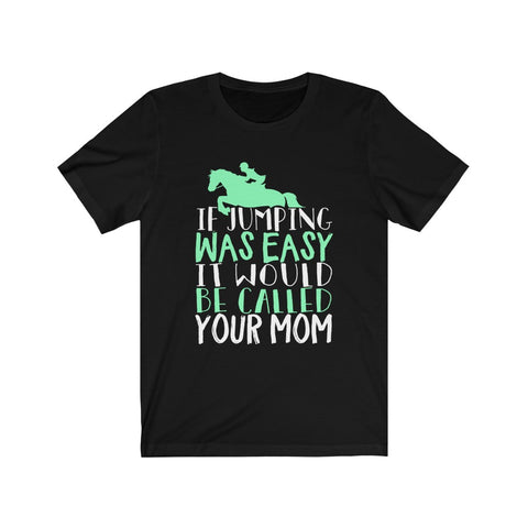 Image of If Jumping Was Easy - Unisex Tee