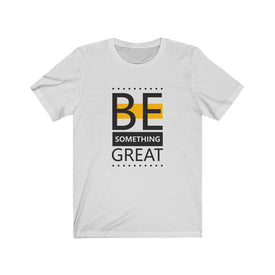 Be Something Great
