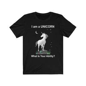 I Am A Unicorn - Unisex Tee