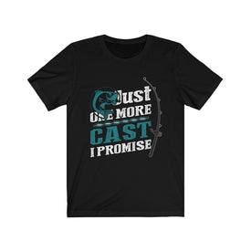 Just One More Cast I Promise - Unisex Tee